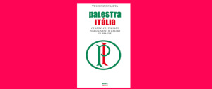 In libreria “Palestra Italia”, la storia del calcio tricolore rimasto nel cuore del Brasile