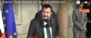 Salvini: «Non faremo un governo remissivo: prima gli italiani» (video)