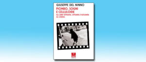 Il cinema contro il pensiero unico. A Roma si presenta il libro di Del Ninno