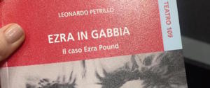 Pound a teatro. «Era antisemita»: l’attacco della critica spazzatura. Hanno ancora paura…