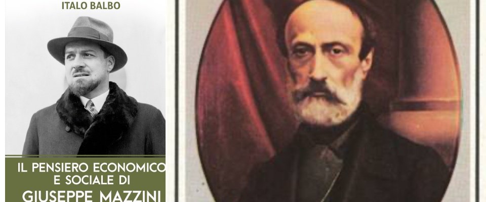 il pensiero economico e sociale di giuseppe mazzini di italo balbo vite parallele dei due rivoluzionari del novecento