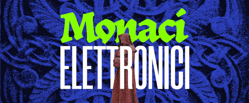 Gregotechno, monaci elettronici nelle trame digitali. La musica sacra irrompe nel futuro Gregotechno, monaci elettronici nelle trame digitali. La musica sacra irrompe nel futuro