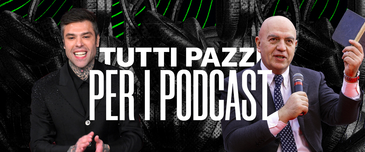Tutti pazzi per i podcast. Da Fedez a Marco Rizzo, analisi di un fenomeno mediatico
