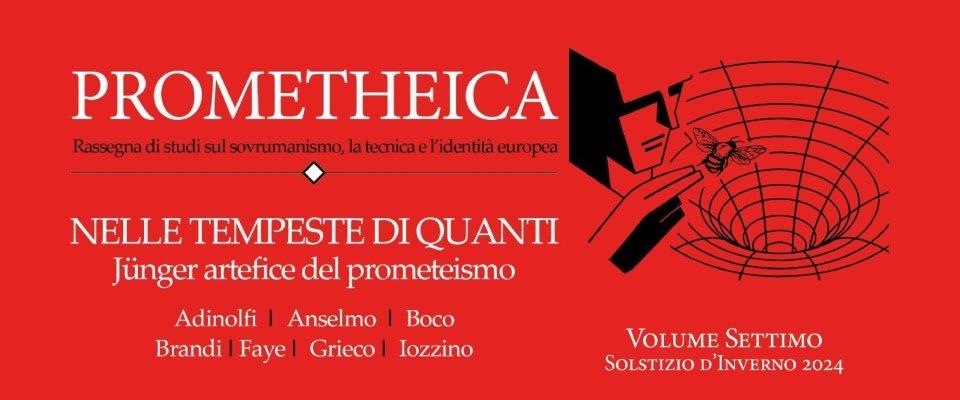 Prometheica, ecco il settimo volume di Altaforte edizioni: un viaggio tra Ernst Jünger e la fisica quantistica Prometheica, ecco il settimo volume di Altaforte edizioni: un viaggio tra Ernst Jünger e la fisica quantistica