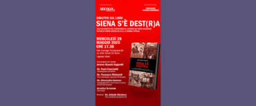 Mercoledì nella sala convegni della Fondazione An la presentazione di “”Siena s’è Dest(r)a” di Andrea Bianchi Sugarelli