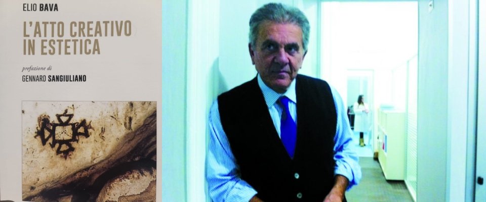 “L’atto creativo in estetica” di Elio Bava: Dio ispira la coscienza dell’uomo e lo conduce verso l’arte e la filosofia “L’atto creativo in estetica” di Elio Bava: Dio ispira la coscienza dell’uomo e lo conduce verso l’arte e la filosofia