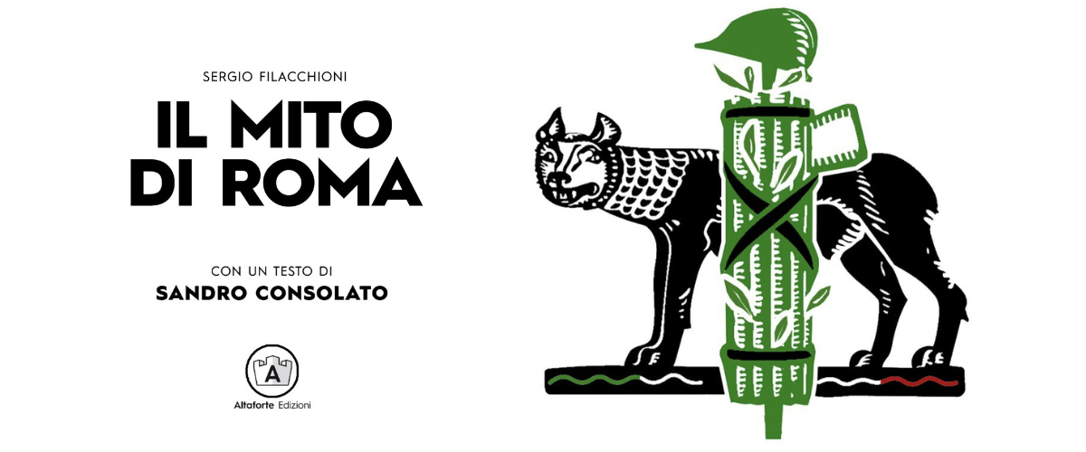 Con “Il Mito di Roma”, Filacchioni riporta in vita l’epica dei padri e il cuore eroico della nostra civiltà Con “Il Mito di Roma”, Filacchioni riporta in vita l’epica dei padri e il cuore eroico della nostra civiltà