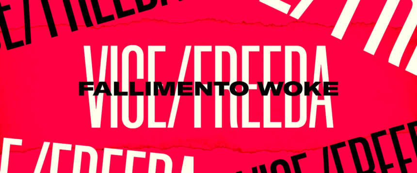 Da Vice a Freeda analisi di un fallimento “Woke”. La grande ritirata dell’universo progressista dai social Da Vice a Freeda analisi di un fallimento “Woke”. La grande ritirata dell’universo progressista dai social