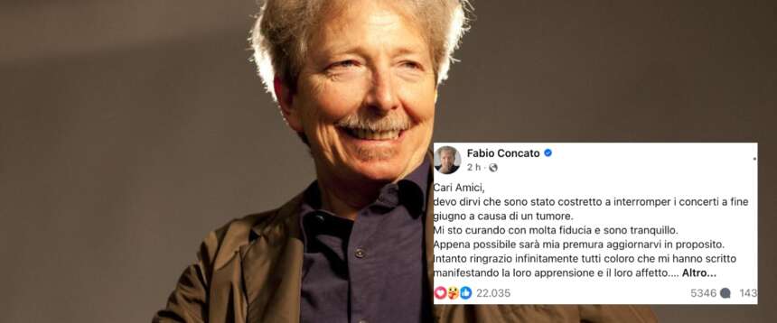 Fabio Concato annuncia sui social: “Ho un tumore, devo fermare i concerti. Mi sto curando con fiducia”