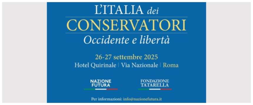 Torna “L’Italia dei conservatori”, la due giorni romana della Fondazione Tatarella e Nazione Futura Torna “L’Italia dei conservatori”, la due giorni romana della Fondazione Tatarella e Nazione Futura