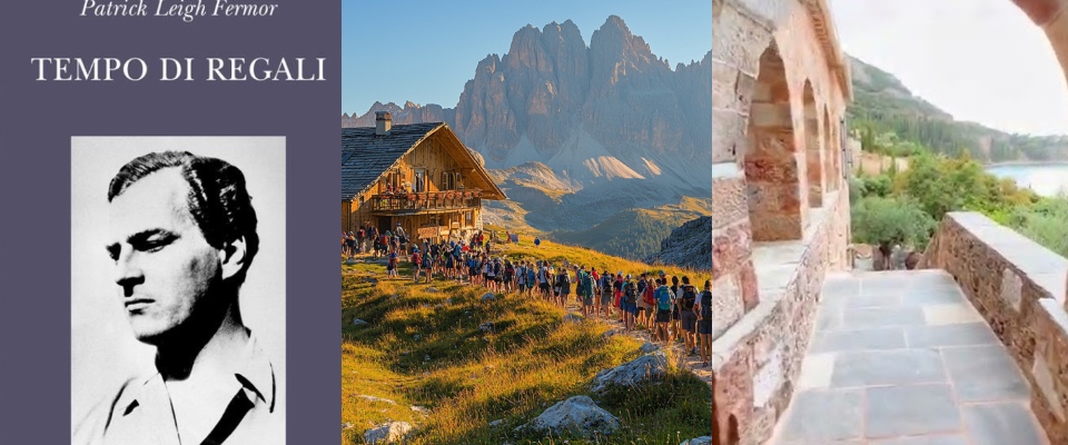 Riscoprire Patrick Leigh Fermor e il valore dei viaggi come fonte spirituale: una lettura consigliata ai giovani militanti Riscoprire Patrick Leigh Fermor e il valore dei viaggi come fonte spirituale: una lettura consigliata ai giovani militanti