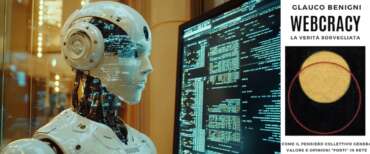 Webcracy, la verità sorvegliata: il libro di Glauco Benigni svela i falsi miti della Rete e i nuovi oligarchi dell’Intelligenza artificiale