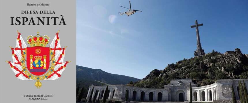 “Difesa della Ispanità” di Ramiro de Maeztu; la Valle de los Caidos