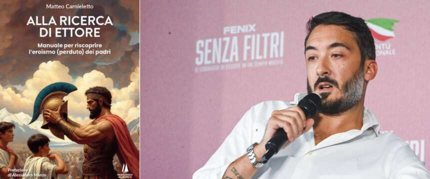 “Alla ricerca di Ettore” di Matteo Carnieletto: la società ha bisogno di uomini coraggiosi e patriottici