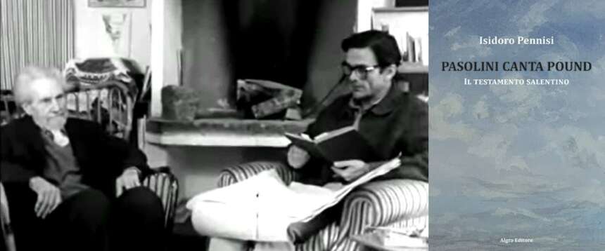 Un incontro tra Pasolini e Pound; il saggio di Pennisi sul loro legame
