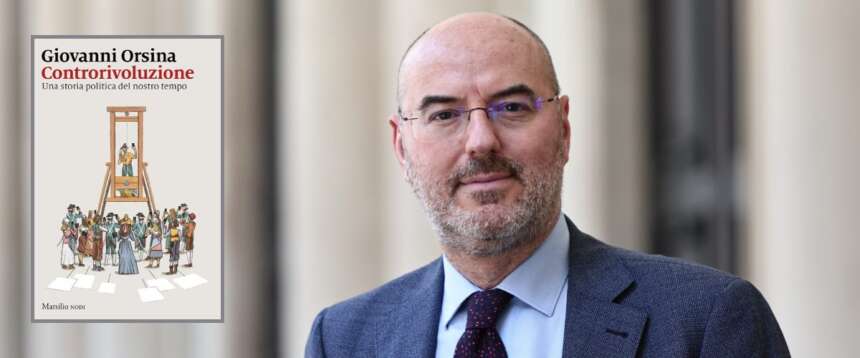 Giovanni Orsina; nel riquadro il suo ultimo libro: “Controrivoluzione”