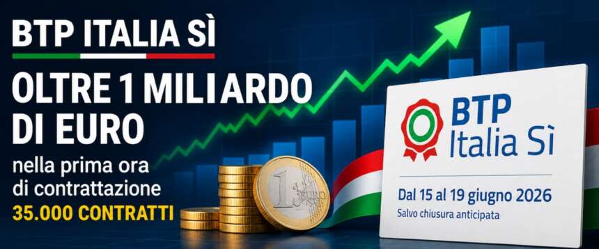 Btp Italia Sì, 35mila contratti e oltre 1 miliardo nella prima ora: ecco perché piace ai risparmiatori