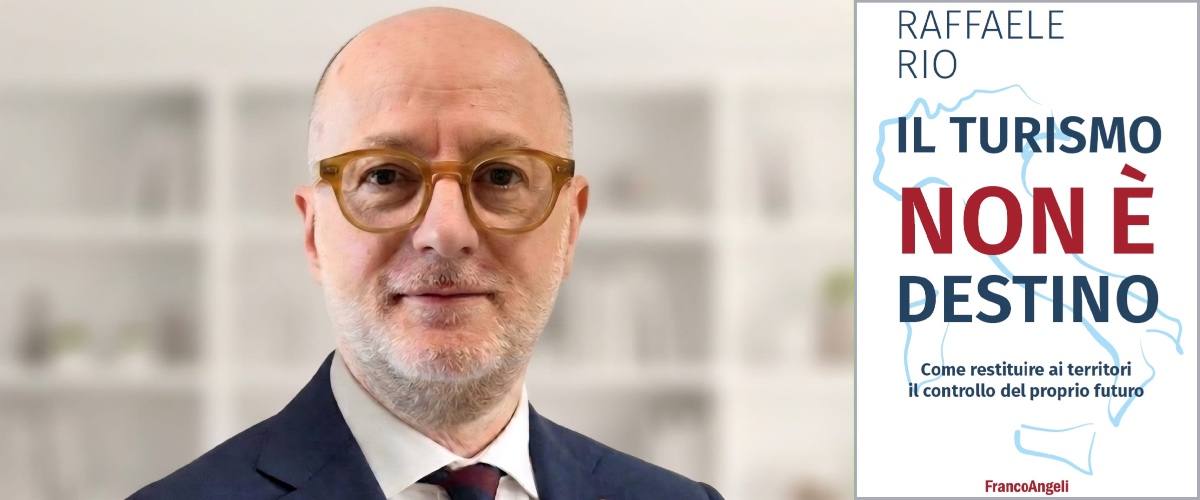 «La novità del turismo è la crescita in bassa e media stagione: la direzione è giusta, va consolidata». Parla Rio