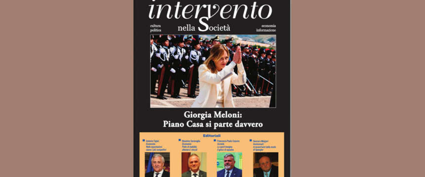 Il Piano Casa del governo Meloni al centro del nuovo numero di “Intervento nella società”