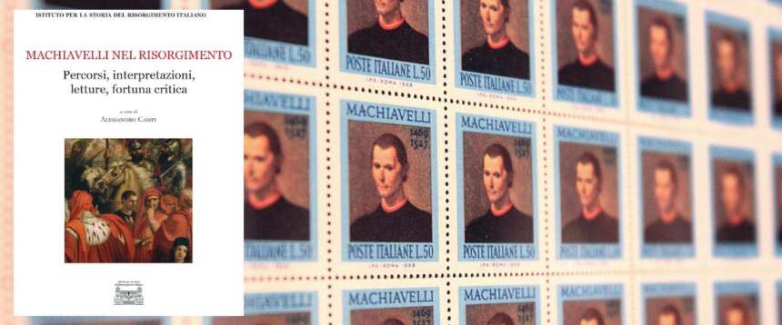 Machiavelli 500 anni dopo: cosa resta e cosa riscoprire del genio italiano che ispirò il Risorgimento